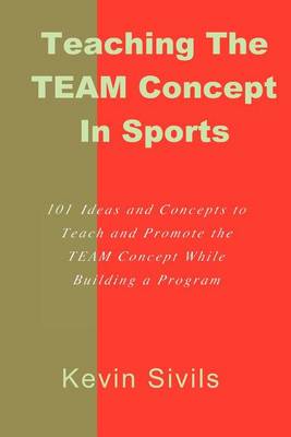 Book cover for Teaching the TEAM Concept in Sports