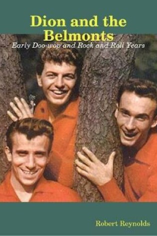 Cover of Dion and the Belmonts: Early Doo-wop and Rock and Roll Years