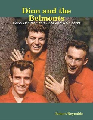 Book cover for Dion and the Belmonts: Early Doo-wop and Rock and Roll Years