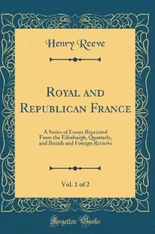 Cover of Royal and Republican France, Vol. 1 of 2
