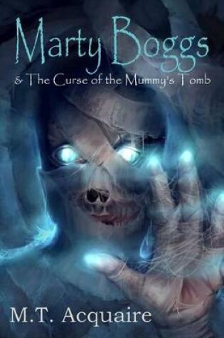 Cover of Marty Boggs & the Curse of the Mummy's Tomb