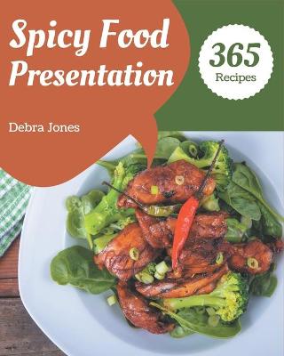 Book cover for 365 Spicy Food Presentation Recipes