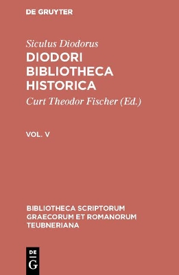 Cover of Diodori Bibliotheca historica, Vol. V, Bibliotheca scriptorum Graecorum et Romanorum Teubneriana