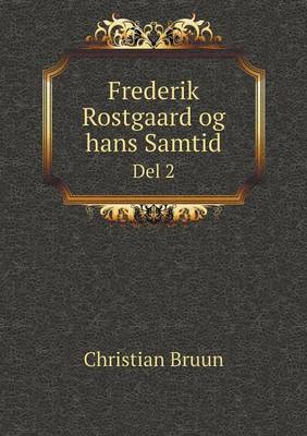 Book cover for Frederik Rostgaard og hans Samtid Del 2