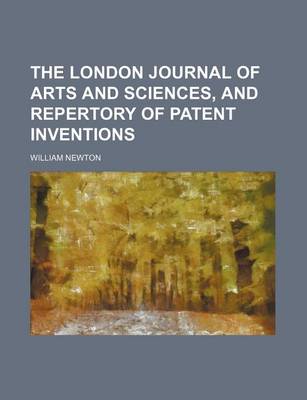 Book cover for The London Journal of Arts and Sciences, and Repertory of Patent Inventions (Volume 9, PT. 1)