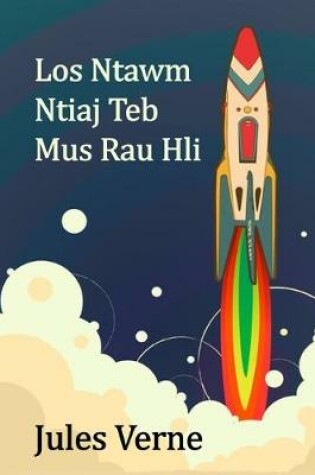 Cover of Los Ntawm Ntiaj Teb Mus Rau Hli