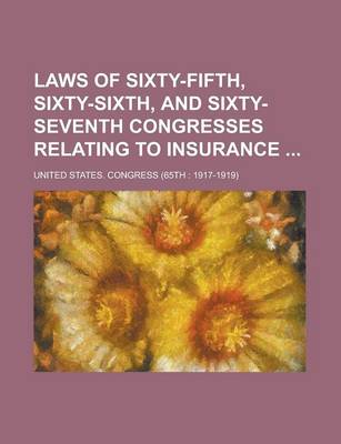 Book cover for Laws of Sixty-Fifth, Sixty-Sixth, and Sixty-Seventh Congresses Relating to Insurance