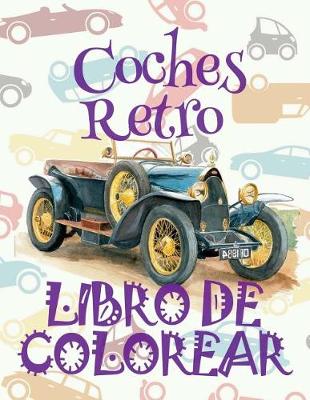 Cover of &#9996; Coches Retro &#9998; Libro de Colorear Carros Colorear Niños 5 Años &#9997; Libro de Colorear Niños