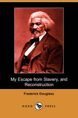 Book cover for My Escape from Slavery, and Reconstruction (Dodo Press)