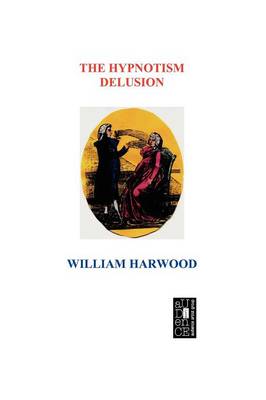 Book cover for The Hypnotism Delusion