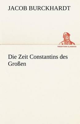 Book cover for Die Zeit Constantins Des Grossen