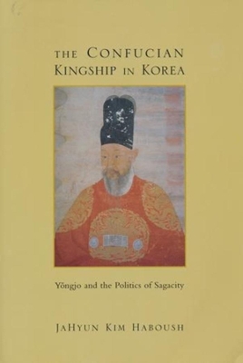 Book cover for The Confucian Kingship in Korea