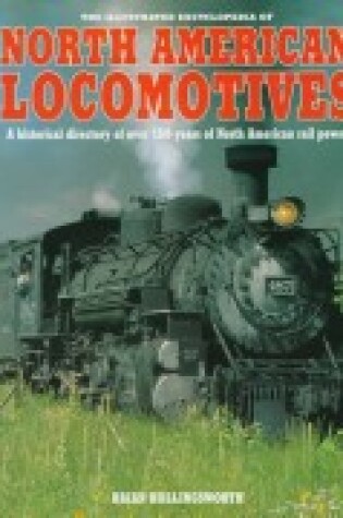 Cover of The Illustrated Encyclopedia of North American Locomotives