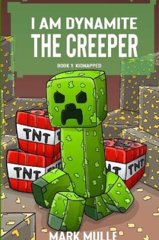 Cover of I Am Dynamite The Creeper Book 1