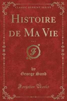 Book cover for Histoire de Ma Vie, Vol. 2 (Classic Reprint)