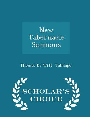 Book cover for New Tabernacle Sermons - Scholar's Choice Edition