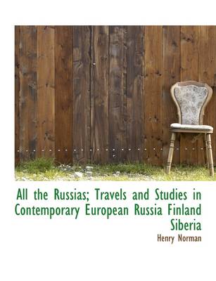 Book cover for All the Russias; Travels and Studies in Contemporary European Russia Finland Siberia