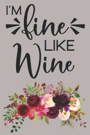 Cover of I'm Fine Like Wine