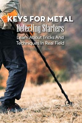 Cover of Keys For Metal Detecting Starters