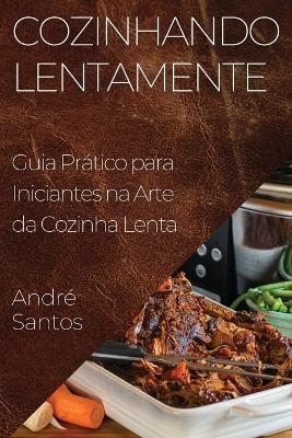 Book cover for Cozinhando Lentamente