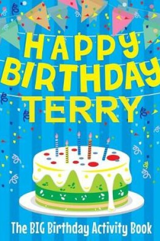 Cover of Happy Birthday Terry - The Big Birthday Activity Book