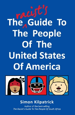 Book cover for The Racist's Guide to the People of the United States of America