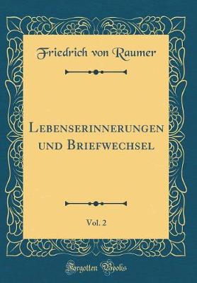 Book cover for Lebenserinnerungen Und Briefwechsel, Vol. 2 (Classic Reprint)