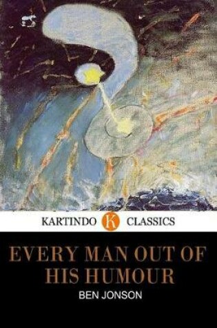 Cover of Every Man in His Humour (Kartindo Classics)