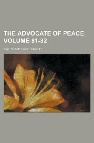 Cover of The Advocate of Peace Volume 81-82