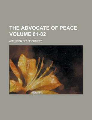Book cover for The Advocate of Peace Volume 81-82