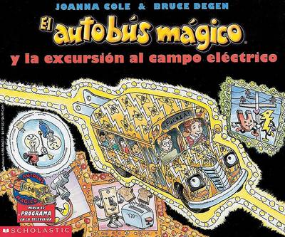 Book cover for Magic School Bus and the Electric Field Trip, the (El Autobus Magico y La Excursion Al Campo Electri