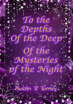 Book cover for To the Depths of the Deep of the Mysteries of the Night