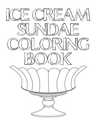 Book cover for Ice Cream Sundae Coloring Book