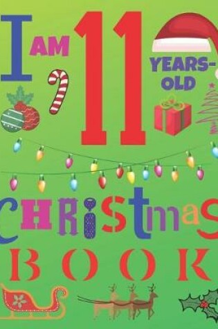 Cover of I Am 11 Years-Old Christmas Book