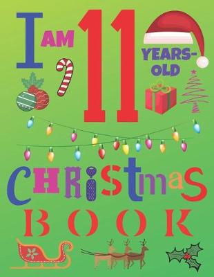 Book cover for I Am 11 Years-Old Christmas Book