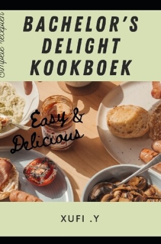 Cover of Bachelor's Delight Kookboek