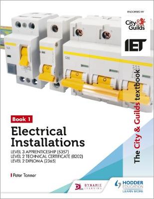 Book cover for The City & Guilds Textbook: Book 1 Electrical Installations for the Level 3 Apprenticeship (5357), Level 2 Technical Certificate (8202) & Level 2 Diploma (2365)