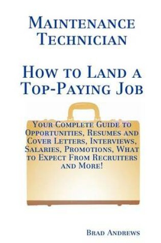 Cover of Maintenance Technician - How to Land a Top-Paying Job