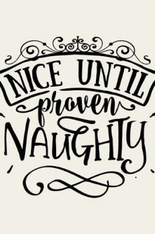 Cover of Nice Until Proven Naughty