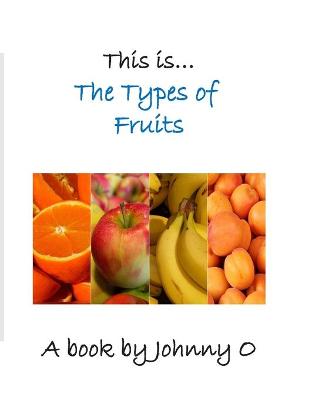 Book cover for This is... The Types of Fruits