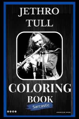 Book cover for Jethro Tull Sarcastic Coloring Book
