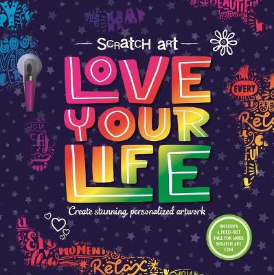 Book cover for Scratch Art: Love Your Life-Adult Scratch Art Activity Book
