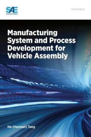 Cover of Manufacturing System and Process Development for Vehicle Assembly