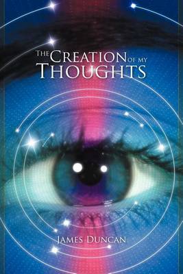 Book cover for The Creation of My Thoughts