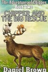 Book cover for Chipper And The Big Rescue