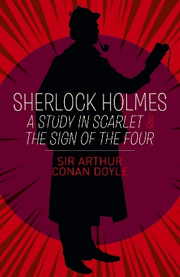 Cover of Sherlock Holmes: A Study in Scarlet & The Sign of the Four