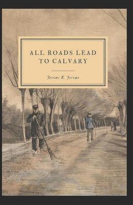 Book cover for All Roads Lead to Calvary Annotated