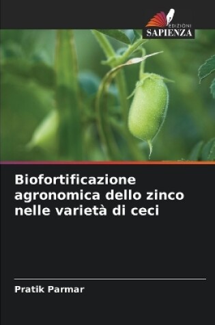 Cover of Biofortificazione agronomica dello zinco nelle varietà di ceci