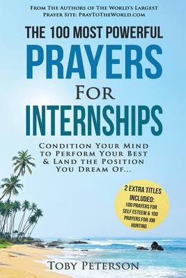 Book cover for Prayer the 100 Most Powerful Prayers for Internships 2 Amazing Bonus Books to Pray for Self Esteem & Job Hunting