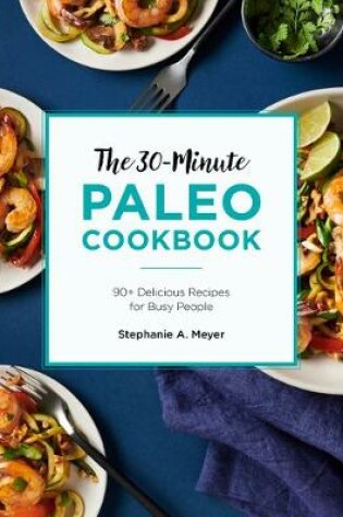 Cover of The 30-Minute Paleo Cookbook